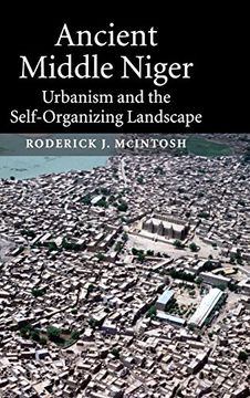portada Ancient Middle Niger Hardback: Urbanism and the Self-Organizing Landscape (Case Studies in Early Societies) (en Inglés)