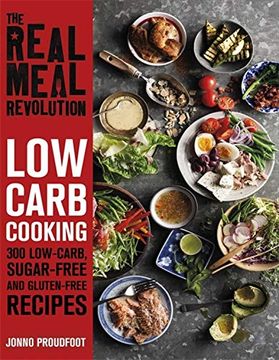 portada The Real Meal Revolution: Low Carb Cooking: 300 Low-Carb, Sugar-Free and Gluten-Free Recipes (en Inglés)