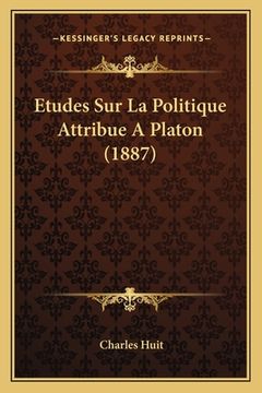 portada Etudes Sur La Politique Attribue A Platon (1887) (en Francés)