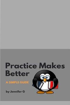 portada Practice Makes Better: Parent's Handbook Why Homework is Important (en Inglés)