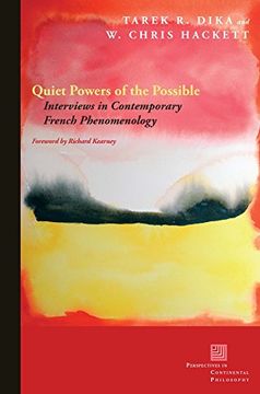 portada Quiet Powers of the Possible: Interviews in Contemporary French Phenomenology (Perspectives in Continental Philosophy)