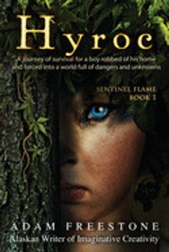portada Hyroc: A Journey of Survival for a boy Robbed of his Home and Forced Into a World Full of Dangers and Unknowns (Sentinel Flame Book 1) 