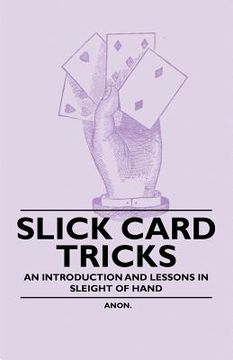 portada slick card tricks - an introduction and lessons in sleight of hand (in English)