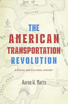 portada The American Transportation Revolution: A Social and Cultural History (en Inglés)