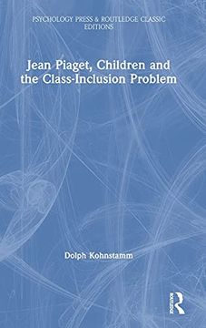 portada Jean Piaget, Children and the Class-Inclusion Problem (Psychology Press & Routledge Classic Editions) (en Inglés)