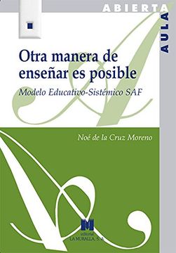 portada Otra manera de enseñar es posible: Modelo Educativo-Sistémico SAF (Aula Abierta)