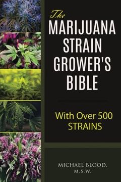 portada The Marijuana Strain Grower'S Bible: With Over 500 Strains (en Inglés)