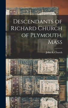 portada Descendants of Richard Church of Plymouth, Mass (in English)