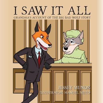 portada I Saw It All: Grandma's Account of the Big Bad Wolf Story (en Inglés)