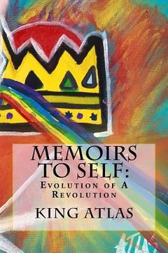 portada Memoirs to Self: Evolution of A Revolution: Collection of poems, thoughts, & ideas. (in English)