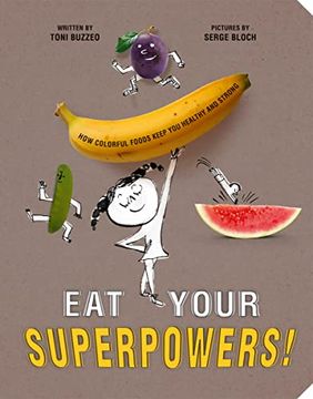 portada Eat Your Superpowers! How Colorful Foods Keep you Healthy and Strong (en Inglés)