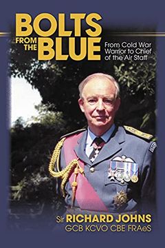 portada Bolts from the Blue: From Cold War Warrior to Chief of the Air Staff (en Inglés)