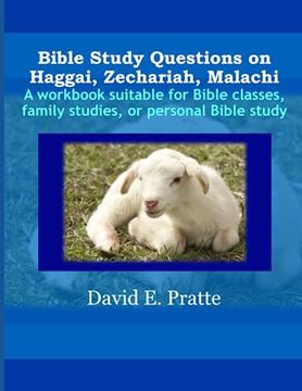 portada Bible Study Questions on Haggai, Zechariah, Malachi: A workbook suitable for Bible classes, family studies, or personal Bible study (en Inglés)
