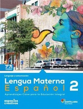 Libro Lengua Materna. Español 2. Espacios Creativos, Elizabeth Cruzmadrid,  ISBN 9786070141034. Comprar en Buscalibre