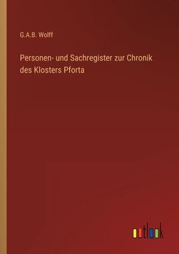 portada Personen- und Sachregister zur Chronik des Klosters Pforta (en Alemán)
