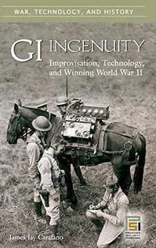 portada Gi Ingenuity: Improvisation, Technology, and Winning World war ii (War, Technology, and History) (en Inglés)