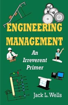 portada engineering management: an irreverent primer (en Inglés)