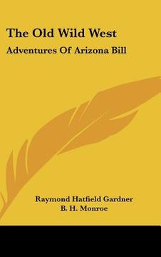 portada the old wild west: adventures of arizona bill