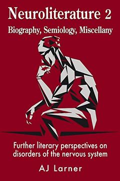 portada Neuroliterature 2 Biography, Semiology, Miscellany: Further Literary Perspectives on Disorders of the Nervous System (en Inglés)