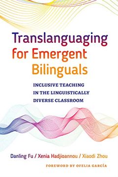 Libro Translanguaging For Emergent Bilinguals: Inclusive Teaching In ...