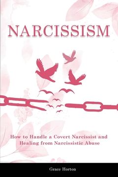 portada Narcissism: How to Move On From Passive-Aggressive Covert Abuse - Includes Covert Narcissist and Narcissistic Abuse (en Inglés)