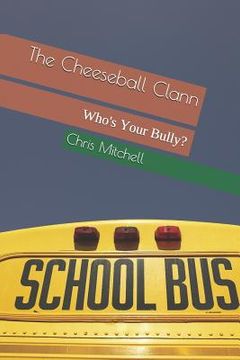 portada The Cheeseball Clann: Who's Your Bully? (in English)