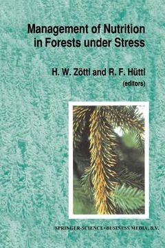 portada Management of Nutrition in Forests Under Stress: Proceedings of the International Symposium, Sponsored by the International Union of Forest Research O (en Inglés)