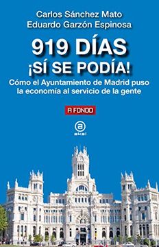 portada 919 Días¡ Sí se Podía!  Cómo el Ayuntamiento de Madrid Puso la Economía al Servicio de la Gente: 29 (a Fondo)
