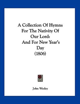 portada a collection of hymns for the nativity of our lord: and for new year's day (1806) (in English)