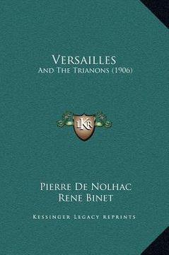 portada versailles: and the trianons (1906) (en Inglés)