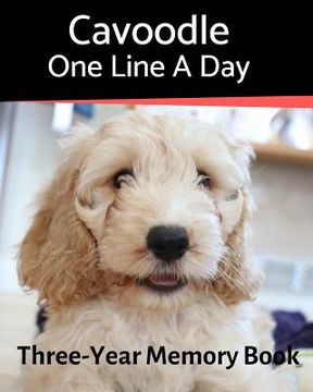 portada Cavoodle - One Line a Day: A Three-Year Memory Book to Track Your Dog's Growth (in English)