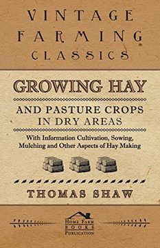 portada Growing hay and Pasture Crops in dry Areas - With Information on Growing hay and Pasture Crops on dry Land Farms (en Inglés)