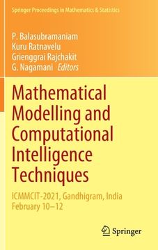 portada Mathematical Modelling and Computational Intelligence Techniques: Icmmcit-2021, Gandhigram, India February 10-12
