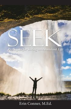 portada Seek: Principles for Living an Abundant Life 