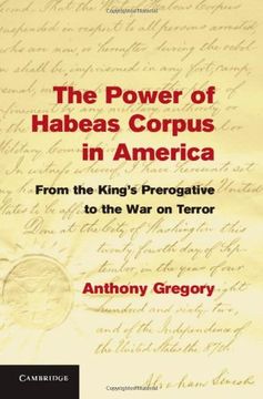 portada The Power of Habeas Corpus in America: From the King's Prerogative to the war on Terror 