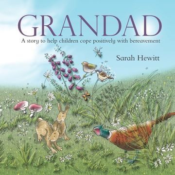 Grandad: A story to help children cope positively with bereavement (en Inglés)