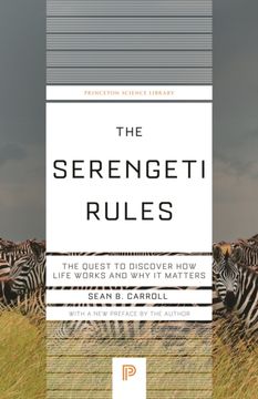 portada The Serengeti Rules: The Quest to Discover how Life Works and why it Matters (Princeton Science Library) (en Inglés)