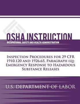 portada OSHA Instruction: Inspection Procedures for 29 CFR 1910.120 and 1926.65, Paragraph (q): Emergency Response to Hazardous Substance Releas (en Inglés)