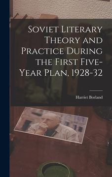 portada Soviet Literary Theory and Practice During the First Five-year Plan, 1928-32 (en Inglés)