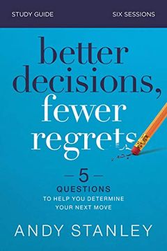 portada Better Decisions, Fewer Regrets Study Guide: 5 Questions to Help you Determine Your Next Move (en Inglés)