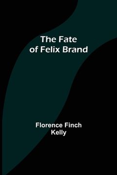 portada The Fate of Felix Brand (en Inglés)