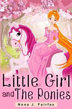 portada Little Girl and The Ponies Book 1: Children's read along books- Daytime Naps and Bedtime Stories: bedtime stories for girls, princess books (en Inglés)