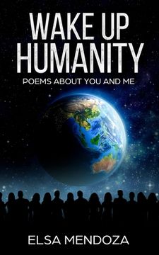 portada Wake Up Humanity: Poems About You and Me (en Inglés)