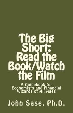 portada The Big Short: Read the Book/Watch the Film: A Guidebook for Economists and Financial Wizards of All Ages (in English)