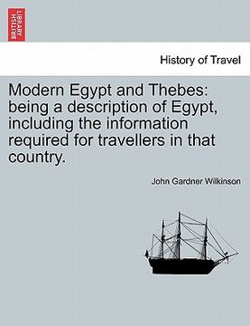 portada modern egypt and thebes: being a description of egypt, including the information required for travellers in that country. (en Inglés)