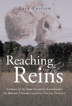 portada Reaching for the Reins: Stories of At-Risk Students Empowered by Serving Others Through Equine Therapy (en Inglés)