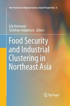 portada Food Security and Industrial Clustering in Northeast Asia (en Inglés)