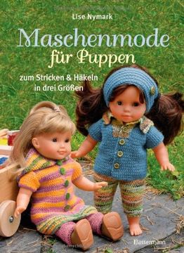 portada Maschenmode für Puppen. Puppenkleider zum Stricken und Häkeln in drei Größen (in German)
