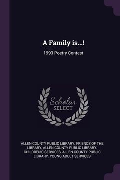 portada A Family is...!: 1993 Poetry Contest (en Inglés)