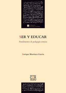 portada Ser y Educar: Fundamentos de Pedagogía Tomista: 9 (Estudios Tomistas) (in Spanish)
